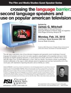 The Film and Media Studies Guest Speaker Series  crossing the language barrier: second language speakers and use on popular american television lecture by