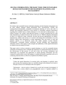 SPATIAL INFORMATION: THE BASIC TOOL FOR SUSTAINABLE HUMAN SETTLEMENTS DEVELOPMENT PLANNING AND MANAGEMENT Dr. Don C. I. OKPALA, United Nations Centre for Human Settlements (Habitat)  Key words: