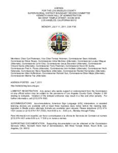 AGENDA FOR THE LOS ANGELES COUNTY SUPERVISORIAL DISTRICT BOUNDARY REVIEW COMMITTEE KENNETH HAHN HALL OF ADMINISTRATION 500 WEST TEMPLE STREET, ROOM 381B LOS ANGELES, CALIFORNIA 90012