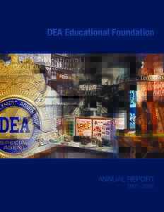 DEA Educational Foundation ANNUAL REPORT 2007– 2008