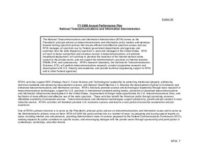 Exhibit 3A  FY 2006 Annual Performance Plan National Telecommunications and Information Administration  The National Telecommunications and Information Administration (NTIA) serves as the