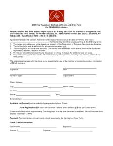 2008 Final Registrant Mailing List Rental and Order Form For FENS2008 Exhibitors Please complete this form, with a sample copy of the mailing piece (via fax or email to ) and return it to: Kris Herlitz, T