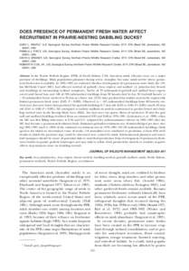 DOES PRESENCE OF PERMANENT FRESH WATER AFFECT RECRUITMENT IN PRAIRIE-NESTING DABBLING DUCKS? GARY L. KRAPU,1 U.S. Geological Survey, Northern Prairie Wildlife Research Center, 8711 37th Street SE, Jamestown, ND 58401, US