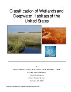 Classification of Wetlands and Deepwater Habitats of the United States By Lewis M. Cowardin1, Virginia Carter2, Francis C. Golet3, and Edward T. LaRoe4