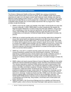 Washington State Unified Block Grant  2012    SECTION F. QUALITY IMPROVEMENT REPORTING   The Division of Behavioral Health and Recovery (DBHR) has a strong commitment to  continuous quality im