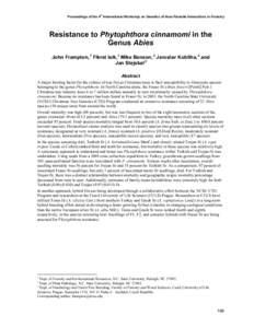 Proceedings of the 4th International Workshop on Genetics of Host-Parasite Interactions in Forestry  Resistance to Phytophthora cinnamomi in the Genus Abies John Frampton, 1 Fikret Isik,1 Mike Benson, 2 Jaroslav Kobliha,
