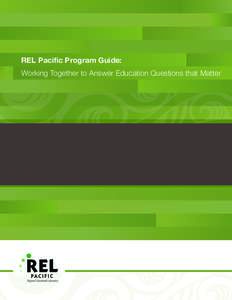 REL Pacific Program Guide: Working Together to Answer Education Questions that Matter Letter from the Director  T