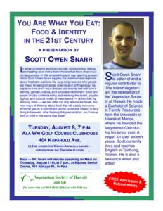 YOU ARE WHAT YOU EAT: FOOD & IDENTITY IN THE 21ST CENTURY A PRESENTATION BY  SCOTT OWEN SNARR