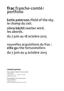 frac franche-comté / portfolio katie paterson / field of the sky. le champ du ciel. silvia bächli / weiter wird. les abords.