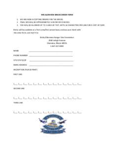 NAS GLENVIEW BRICKS ORDER FORM 1. WE ARE NOW ACCEPTING ORDERS FOR THE BRICKS. 2. FINAL SIZE WILL BE APPROXIMATELY 4 INCHES BY 8 INCHES. 3. YOU WILL BE ALLOWED UP TO 3 LINES OF TEXT, WITH 14 CHARACTERS PER LINE FOR A COST