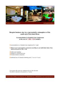 Bargain business stay in a representative atmosphere of the castle-style Park hotel Brno Accommodation in Standard class singleroom at the cost of 2 280,- CZK includes:  acommodation in a Standard class singleroom for 1 