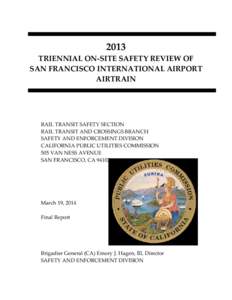 2013 TRIENNIAL ON-SITE SAFETY REVIEW OF SAN FRANCISCO INTERNATIONAL AIRPORT AIRTRAIN  RAIL TRANSIT SAFETY SECTION