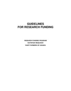 GUIDELINES FOR RESEARCH FUNDING RESEARCH FUNDING PROGRAM NUTRITION RESEARCH DAIRY FARMERS OF CANADA