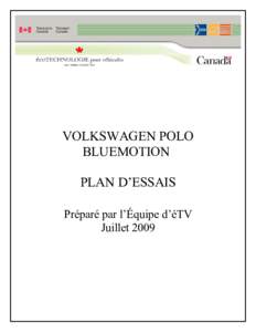 VOLKSWAGEN POLO BLUEMOTION PLAN D’ESSAIS Préparé par l’Équipe d’éTV Juillet 2009