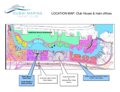 LOCATION MAP: Club House & main offices  JUMEIRAH BEACH RESIDENCES Dubai Marina Yacht Club