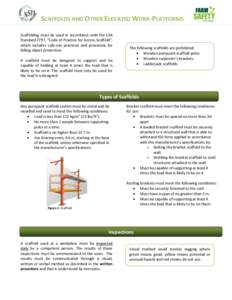 SCAFFOLDS AND OTHER ELEVATED WORK-PLATFORMS Scaffolding must be used in accordance with the CSA Standard Z797, “Code of Practice for Access Scaffold”, which includes safe-use practices and provisions for falling obje