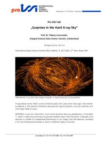 Pro ISSI Talk  „Surprises in the Hard X-ray Sky“ Prof. Dr. Thierry Courvoisier Integral Science Data Centre, Versoix, Switzerland 19 March 2014, 18:15 h