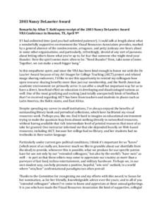 2003	
  Nancy	
  DeLaurier	
  Award	
  	
   Remarks	
  by	
  Allan	
  T.	
  Kohl	
  upon	
  receipt	
  of	
  the	
  2003	
  Nancy	
  DeLaurier	
  Award	
  	
   VRA	
  Conference	
  in	
  Houston,	
 