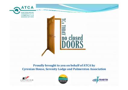 Proudly brought to you on behalf of ATCA by  Cyrenian House, Serenity Lodge and Palmerston Association Fremantle Western Australia  Atrium Garden Restaurant