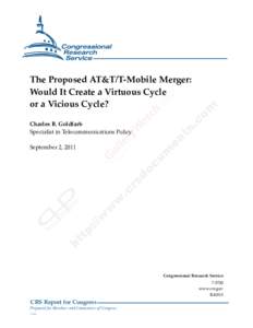 .  The Proposed AT&T/T-Mobile Merger: Would It Create a Virtuous Cycle or a Vicious Cycle? Charles B. Goldfarb