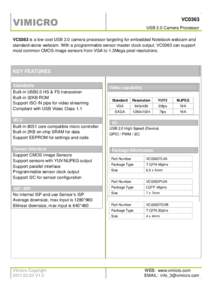 VIMICRO  VC0363 USB 2.0 Camera Processor  VC0363 is a low cost USB 2.0 camera processor targeting for embedded Notebook webcam and