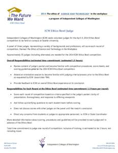 2014: The ethics of SCIENCE AND TECHNOLOGY in the workplace a program of Independent Colleges of Washington ICW Ethics Bowl Judge Independent Colleges of Washington (ICW) seeks volunteer judges for the April 4, 2014 Ethi