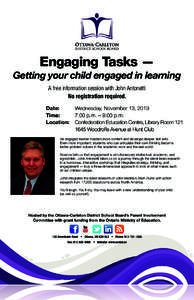 Engaging Tasks —  Getting your child engaged in learning A free information session with John Antonetti No registration required. Date: