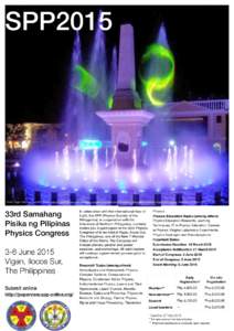 SPP2015  Photo: “Vigan Dancing Fountain”, Source: http://2.bp.blogspot.com/-2WfQjgLc-x4/Ux5nYp8nmBI/AAAAAAAABJc/hVBZtkvt8Z0/s1600/20130522_201218.jpg, Retrieved: 12 March 2015 33rd Samahang Pisika ng Pilipinas