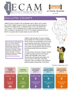 Snapshots of Illinois Counties rev 2-16 GALLATIN COUNTY Gallatin County is located in the southeastern part of Illinois, with a population of 5,291. Gallatin County is home to persons identifying themselves as