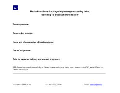  Medical certificate for pregnant passenger expecting twins, travelling 12-8 weeks before delivery Passenger name: