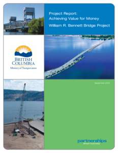 Project Report: Achieving Value for Money William R. Bennett Bridge Project September 2005