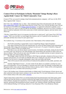 Connect First to Participate in Rocky Mountain Vintage Racing’s Race Against Kids’ Cancer for Third Consecutive Year Connect First, an award-winning cloud telecommunications company, will race in the 2014 Race Agains