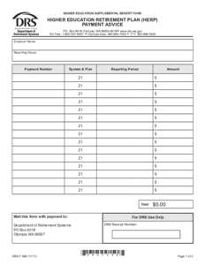 HIGHER EDUCATION SUPPLEMENTAL BENEFIT FUND  HIGHER EDUCATION RETIREMENT PLAN (HERP) PAYMENT ADVICE P.O. Box 9018 Olympia, WA[removed]9018w www.drs.wa.gov Toll Free: [removed]w Olympia Area: [removed]w TTY: 360-58