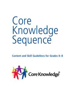 Core Knowledge Sequence Content and Skill Guidelines for Grades K–8  PLEASE NOTE you are free: