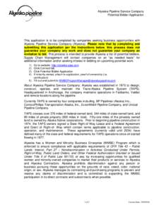 Alyeska Pipeline Service Company Potential Bidder Application This application is to be completed by companies seeking business opportunities with Alyeska Pipeline Service Company (Alyeska). Please note that by completin