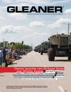 A quarterly publication for owners and fans of Gleaner combines  Gleaner launches new S8 Super Series near Wichita, Kansas » Harvest Support makes a difference for custom harvesters » Exciting
