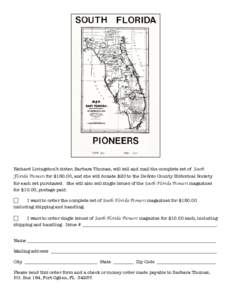 Richard Livingston’s sister, Barbara Thomas, will sell and mail the complete set of South Florida Pioneers for $150.00, and she will donate $20 to the DeSoto County Historical Society for each set purchased. She will a