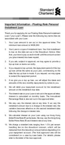 Important Information - Floating Rate Personal Instalment Loan Thank you for applying for our Floating Rate Personal Instalment Loan (“your Loan”). Please note the following key terms that are associated with your Lo