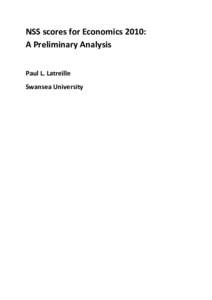 NSS scores for Economics 2010: A Preliminary Analysis Paul L. Latreille Swansea University  1