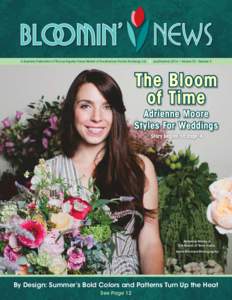 A Quarterly Publication of The Los Angeles Flower Market of the American Florists Exchange, Ltd. | July/Summer 2014 • Volume 23 - Number 3  The Bloom of Time  Adrienne Moore