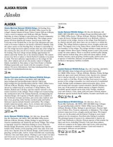 ALASKA REGION  Alaska ALASKA Alaska Maritime National Wildlife Refuge, 95 Sterling Hwy., Suite 1, Homer, AK 99603; ([removed]Office hours for the