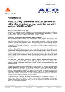 November 10, 2005  News Release MicroCADD Pty Ltd Partners with AEC Systems Pty Ltd to offer combined services under the new Joint Venture “AEC MicroCADD”