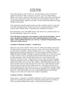 KACHA Meeting November 22, 2011 Cody called meeting to order at 10:03 a.m. He asked people to make sure they had signed in on the sign in sheet. Everyone is to sign in – even non-voting members. Minutes were sent out. 