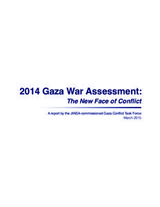 2014 Gaza War Assessment: The New Face of Conflict A report by the JINSA-commissioned Gaza Conflict Task Force March 2015