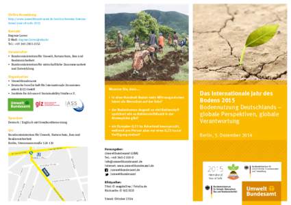 Online Anmeldung http://www.umweltbundesamt.de/service/termine/international-year-of-soils-2015 Kontakt Dagmar Larws E-Mail: 