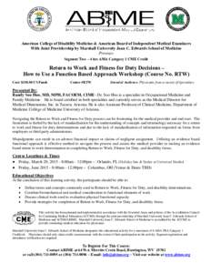 American College of Disability Medicine & American Board of Independent Medical Examiners With Joint Providership by Marshall University Joan C. Edwards School of Medicine Presents Segment Two – 4 hrs AMA Category 1 CM