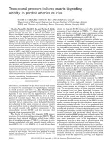 Transmural pressure induces matrix-degrading activity in porcine arteries ex vivo NAOMI C. CHESLER,1 DAVID N. KU,1 AND ZORINA S. GALIS2 of Mechanical Engineering, Georgia Institute of Technology, Atlanta 30332; and 2Divi