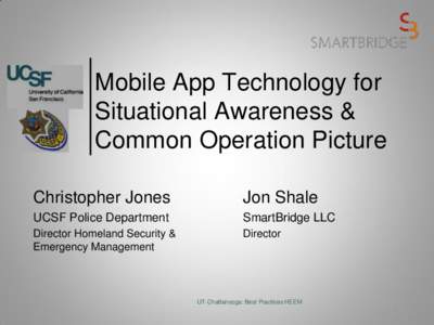 Mobile App Technology for Situational Awareness & Common Operation Picture Christopher Jones  Jon Shale