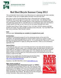 27 Sims Ave  Providence RI9046  FAXwww.wrwc.org Red Shed Bicycle Summer Camp 2015 This summer learn how to work on your bike and go on a great group ride, every weekday