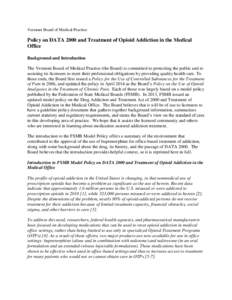 Vermont Board of Medical Practice  Policy on DATA 2000 and Treatment of Opioid Addiction in the Medical Office Background and Introduction The Vermont Board of Medical Practice (the Board) is committed to protecting the 